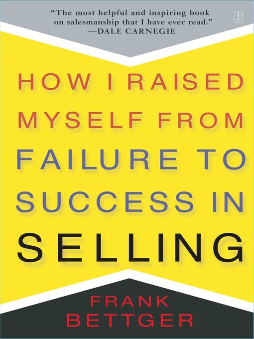 Title details for How I Raised Myself From Failure by Frank Bettger - Available